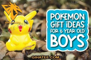 5 Awesome Pokemon Gifts For 6 Year Old Boy