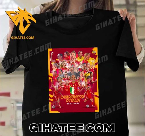 Congrats AS Roma Women Champs 2024 Italian Champions Once Again T-Shirt