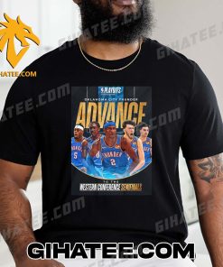 Oklahoma City Thunder Advance Western Conference Semifinals NBA Playoffs 2024 T-Shirt