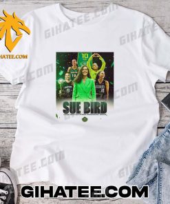 Welcome Home Sue Bird Joins Seattle Storm Ownership Group T-Shirt
