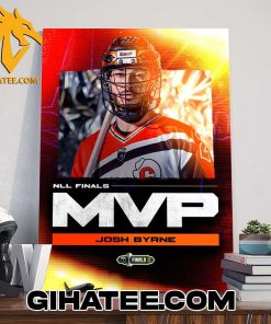 2024 NLL Finals MVP is Josh Byrne Buffalo Bandits Poster Canvas