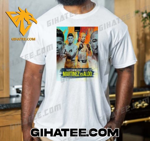 Bantamweight Bout Jonathan Martinez Vs Jose Aldo At UFC 301 T-Shirt