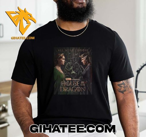 Coming Soon All Must Choose House of the Dragon Season 2 T-Shirt