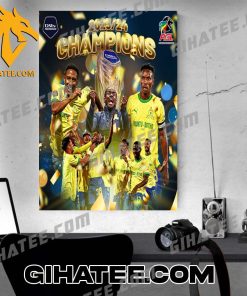 Congrats Mamelodi Sundowns DSTV Premiership Champions 2024 Poster Canvas
