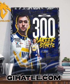 Congratulations Chase Elliott 300 Career Starts NASCAR Cup Series Poster Canvas