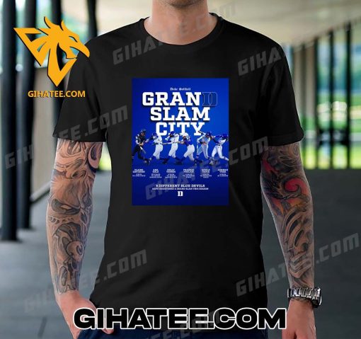 Duke Softball Grand Slam City 6 Different Blue Devils Have Registered Slam This Season T-Shirt