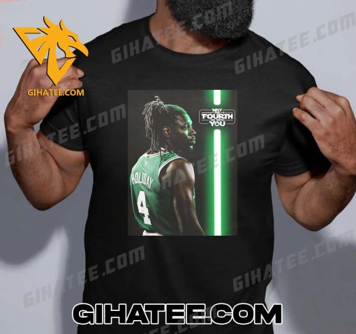 Jrue Holiday Boston Celtics May the Fourth be with you Star Wars Fans T-Shirt