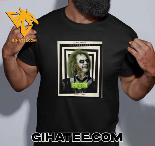 Michael Keaton Is Beetlejuice In Beetlejuice Beetlejuice Movie T-Shirt