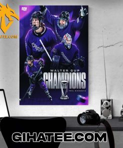 PWHL MINNESOTA MAKES HISTORY AS THE FIRST EVER WALTER CUP CHAMPIONS POSTER CANVAS