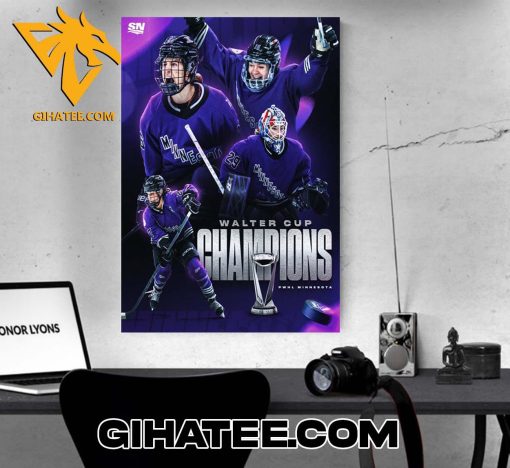 PWHL MINNESOTA MAKES HISTORY AS THE FIRST EVER WALTER CUP CHAMPIONS POSTER CANVAS