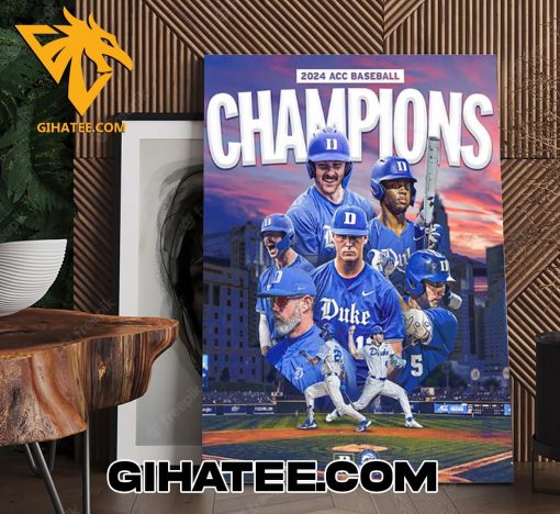 Quality Congrats Duke Blue Devils Champions 2024 ACC Baseball Conference Tournament Poster Canvas