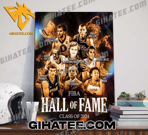 Quality Introducing The FIBA Hall Of Fame Class Of 2024 Poster Canvas