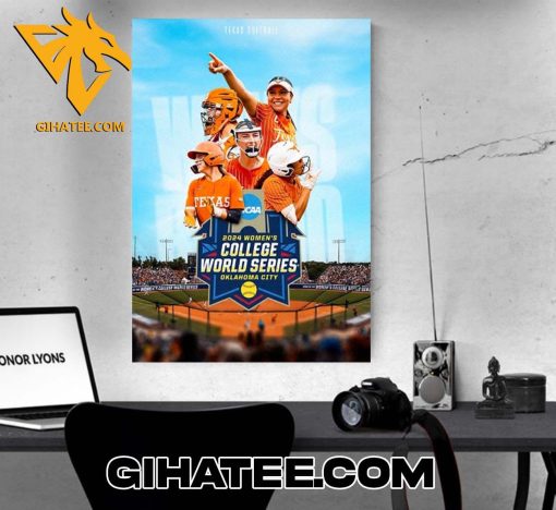 Quality Texas Longhorns Women Softball Get The Ticket To The 2024 Women’s College World Series Okalahoma City Poster Canvas