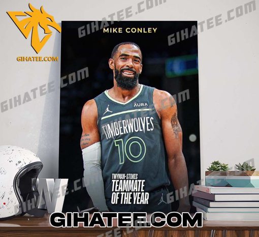 Quality The 2023-24 Twyman-Stokes Teammate Of The Year Is Mike Conley Poster Canvas