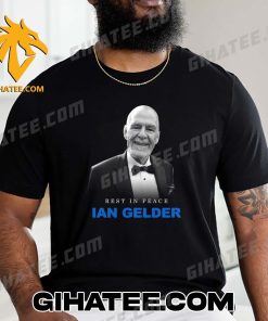 RIP Ian Gelder 1949-2024 Thank You For The Memories T-Shirt