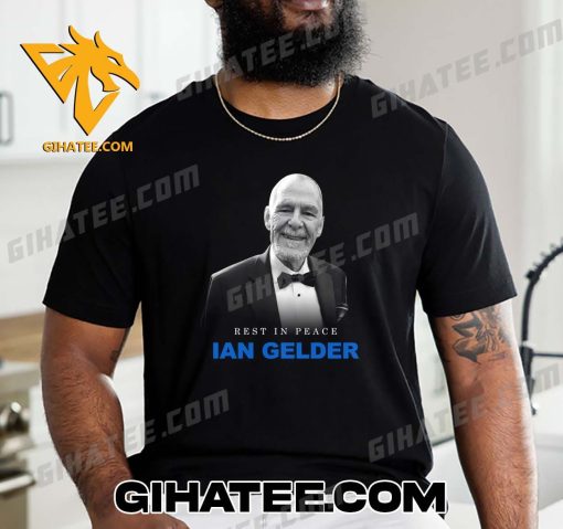 RIP Ian Gelder 1949-2024 Thank You For The Memories T-Shirt