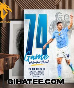 Rodri Has The Longest Unbeaten Streak In Club Football History Poster Canvas
