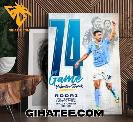 Rodri Has The Longest Unbeaten Streak In Club Football History Poster Canvas