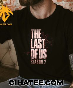 The Last Of Us Season 2 Logo New T-Shirt Gift For True Fans