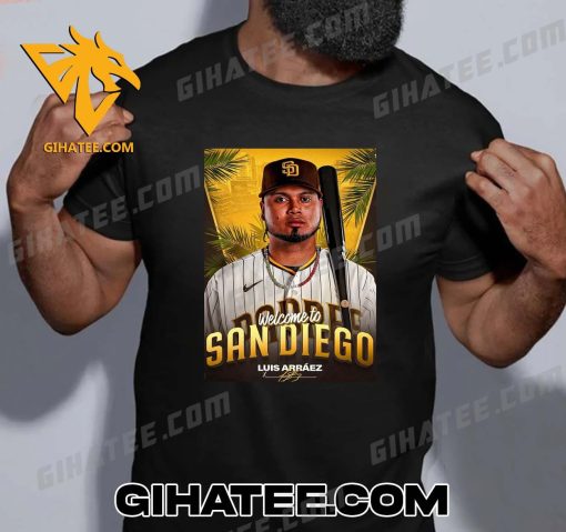 Welcome To San Diego Padres Luis Arraez Signature T-Shirt