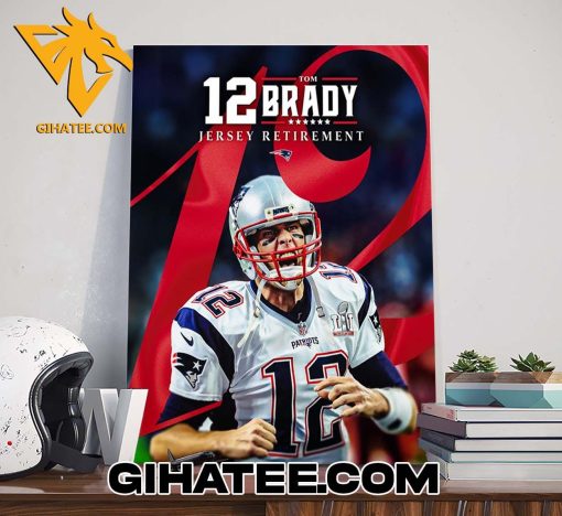 12 Tom Brady Jersey Retirement New England Patriots Poster Canvas