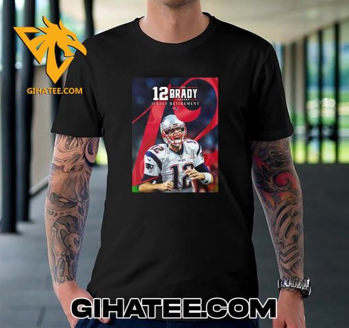 12 Tom Brady Jersey Retirement New England Patriots T-Shirt