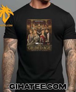 Coming Soon The Gilded Age Season 3 Ambition Has Met Its Match T-Shirt