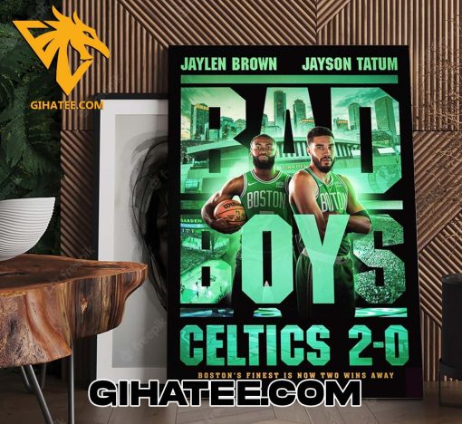 Jaylen Brown And Jayson Tatum Bad Boys Boston Celtics 2 Wins Away From An NBA Title Poster Canvas