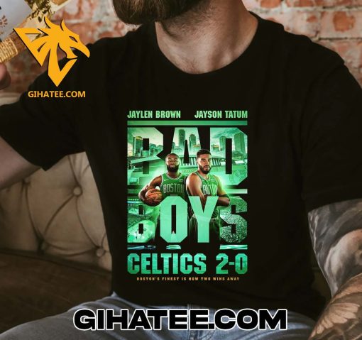 Jaylen Brown And Jayson Tatum Bad Boys Boston Celtics 2 Wins Away From An NBA Title T-Shirt