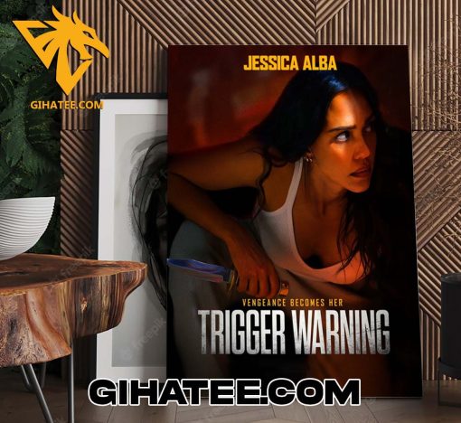 Jessica Alba Vengeance Becomes Her Trigger Warning Poster Canvas