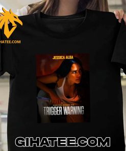 Jessica Alba Vengeance Becomes Her Trigger Warning T-Shirt