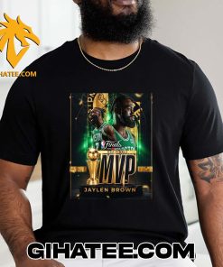 Legend Jaylen Brown is the 2024 NBA Finals MVP T-Shirt