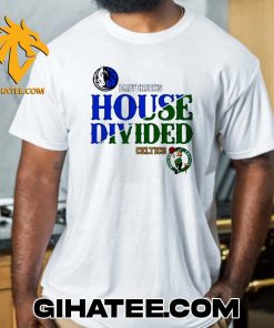 Limited Edition House Divided Boston Celtics vs Dallas Mavericks 2024 Classic T-Shirt