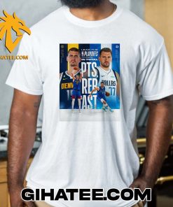 Luka Doncic And Nikola Jokic In NBA History To Lead The Playoffs In Total PTS REB AST T-Shirt