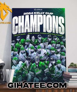 Quality Congrats Florida Everblades Are The 2024 Kelly Cup Champions History Made Back To Back To Back Kelly Cup Champs Poster Canvas