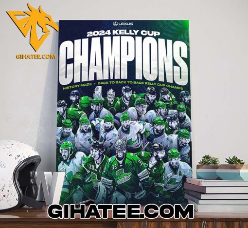 Quality Congrats Florida Everblades Are The 2024 Kelly Cup Champions History Made Back To Back To Back Kelly Cup Champs Poster Canvas