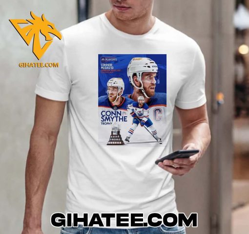 Quality Connor Mcdavid Is Your Conn Smythe Trophy Winner With An Incredible 42 Points In 25 Stanley Cup Playoffs Games T-Shirt