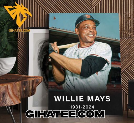 RIP Legend Willie Mays has passed away at the age of 93 Poster Canvas