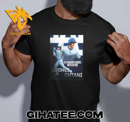 Shohei Ohtani 10 Straight Games With An RBI T-Shirt