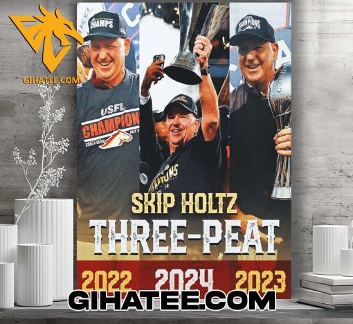 Skip Holtz Three Peat 2022 – 2023 – 2024 Birmingham Stallions Legend Poster Canvas