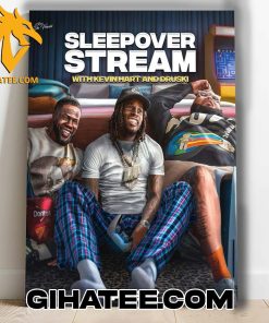 Sleep Over Stream With Kevin Hart And Drusk Poster Canvas