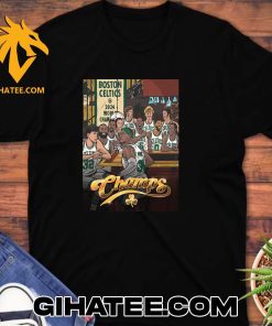 The Boston Celtics Legends Table Just Got A Little Bigger T-Shirt