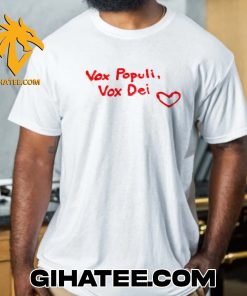 Vox Populi Vox Dei T-Shirt