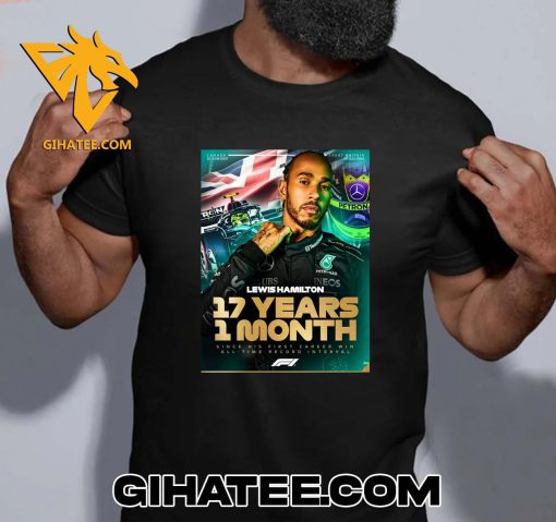 Lewis Hamilton 17 Years 1 Month Since His First Career Win All Time Record Interval F1 T-Shirt