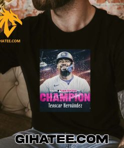 The Home Run Derby King Teoscar Hernandez Champions 2024 T-Shirt